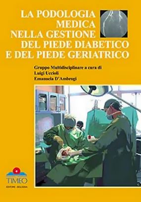 La podologia medica nella gestione del piede diabetico e del piede geriatrico